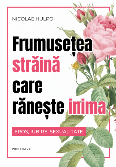 Frumusețea străină care rănește inima